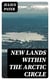 New lands within the Arctic circle - Narrative of the discoveries of the Austrian ship "Tegetthoff" in the years 1872-1874