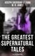 The Greatest Supernatural Tales of Sheridan Le Fanu (70+ Titles in One Edition) - Mysterious Ghostly Stories, Tales of the Macabre, Occult Horror and Suspense