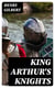 King Arthur's Knights - The Tales Re-told for Boys & Girls