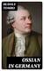 Ossian in Germany - Bibliography, General Survey, Ossian's Influence upon Klopstock and the Bards