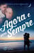Agora e Para Sempre - Como Viver o Amor Verdadeiro