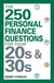 The 250 Personal Finance Questions You Should Ask in Your 20s and 30s