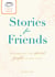 A Cup of Comfort Stories for Friends - Celebrating the special people in our lives