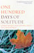 One Hundred Days of Solitude - Losing Myself and Finding Grace on a Zen Retreat