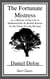 The Fortunate Mistress - or, a History of the Life of Mademoiselle de Bealau Known by the Name of Lady Roxana