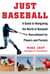 Just Baseball - A Practical, Down-to-Earth Guide to the World of Baseball