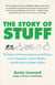 The Story of Stuff - How Our Obsession with Stuff Is Trashing the Planet, Our Communities, and Our Health-and a Vision for Change