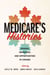 Medicare's Histories - Origins, Omissions, and Opportunities in Canada