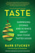 Taste - Surprising Stories and Science About Why Food Tastes Good