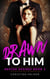 Drawn to Him - Heated Desires, #3