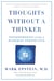 Thoughts without a Thinker - Psychotherapy from a Buddhist Perspective
