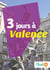 3 jours à Valence - Un guide touristique avec des cartes, des bons plans et les itinéraires indispensables