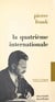 La quatrième internationale - Contribution à l'histoire du mouvement trotskyste