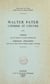 Walter Pater : l'homme et l'œuvre (2) - Thèse pour le Doctorat ès lettres