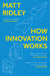 How Innovation Works - Serendipity, Energy and the Saving of Time