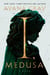 I, Medusa - A Novel