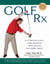 Golf Rx - A 15-Minute-a-Day Core Program for More Yards and Less Pain