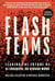 Flash Teams - Leading the Future of AI-Enhanced, On-Demand Work