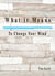 What It Means To Change Your Mind - What It Means, #9