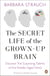 The Secret Life of the Grown-Up Brain - Discover The Surprising Talents of the Middle-Aged Mind