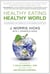 Healthy Eating, Healthy World - Unleashing the Power of Plant-Based Nutrition