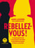 Rebellez-vous