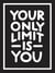 Your Only Limit Is You - Inspiring Quotes and Kick-Ass Affirmations to Get You Motivated