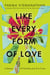 Like Every Form of Love - A Memoir of Friendship and True Crime
