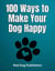 100 Ways to Make Your Dog Happy