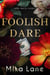 Foolish Dare - A Dirty Mafia Games Romance
