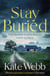 Stay Buried - A twisty and atmospheric crime novel to keep you up at night