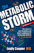 The Metabolic Storm: The Science of Your Metabolism and Why It's Making You FAT and possibly INFERTILE