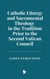 Catholic Liturgy and Sacramental Theology in the Tradition Prior to the Second Vatican Council