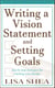 Writing a Vision Statement And Setting Goals - Step by step strategies for reaching your dreams