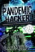 Pandemic Hacker - Pandemic Hacker, #1