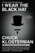 I Wear the Black Hat - Grappling with Villains (Real and Imagined)