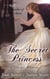 Regency Romance: The Secret Princess (CLEAN Short Read Historical Romance) : Short Sampler to: The Unlikely Gentleman Who Knows (The Chronicles of Loyalty Series) - The Chronicles of Loyalty Series