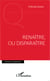 Renaître, ou disparaître