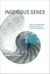 Ingenious Genes - How Gene Regulation Networks Evolve to Control Development