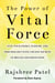 The Power of Vital Force - Fuel Your Energy, Purpose, and Performance with Ancient Secrets of Breath and Meditation