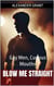 Blow Me Straight: Gay Men, Curious Mouths - A Taste for Men, #7