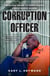Corruption Officer - From Jail Guard to Perpetrator Inside Rikers Island