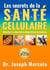Le secret de la santé cellulaire - Dévoiler la science de la longévité et du bonheur