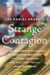 Strange Contagion - Inside the Surprising Science of Infectious Behaviors and Viral Emotions and What They Tell Us About Ourselves