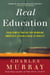 Real Education - Four Simple Truths for Bringing America's Schools Back to Reality