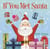 If You Met Santa - A Christmas Board Book for Kids and Toddlers