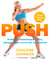 PUSH - 30 Days to Turbocharged Habits, a Bangin' Body, and the Life You Deserve!