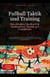 Fußball Taktik und Training: Das ultimative Handbuch für Spielsysteme, Technik und Fußballtricks