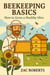 Beekeeping Basics: How to Grow a Healthy Hive
