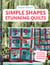 Simple Shapes Stunning Quilts - 100 designs to sew for patchwork perfection